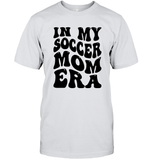 In My Soccer Mom Era Sports Shirt Unisex Short Sleeve Classic Tee