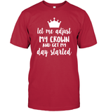 Let Me Adjust My Crown And Get My Day Started Shirt Unisex Short Sleeve Classic Tee