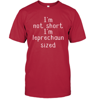 I'm Not Short, I'm Leprechaun Size St. Patrick’s Day Shirt Unisex Short Sleeve Classic Tee