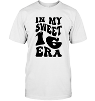 In My Sweet 16 Era Birthday Shirt Unisex Short Sleeve Classic Tee
