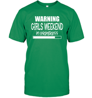 Warning Girls Weekend In Progress Girls Trip Shirt Unisex Short Sleeve Classic