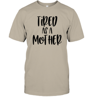 Tired As A Mother Family Shirt Unisex Short Sleeve Classic Tee