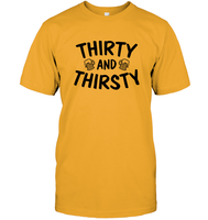 Thirty and Thirsty Unisex Short Sleeve Classic Tee