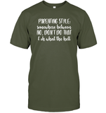 Parenting Syle: Somewhere Between No, Don't Do That & Oh What The Hell Family Shirt Unisex Short Sleeve Classic Tee