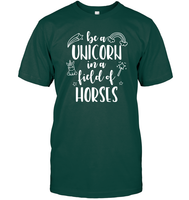 Be A Unicorn In A Field Of Horses Shirt Unisex Short Sleeve Classic Tee