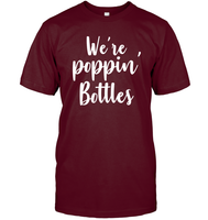 We're Poppin Bottles Bachelorette Shirt For Women Unisex Short Sleeve Classic Tee