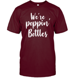 We're Poppin Bottles Bachelorette Shirt For Women Unisex Short Sleeve Classic Tee