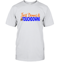 First Downs & Touchdowns Shirt - Score Big in Style! Unisex T-Shirt, Long Sleeve, Hoodie, And Sweatshirt
