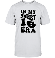 In My Sweet 16 Era Birthday Shirt Unisex Short Sleeve Classic Tee