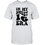 In My Sweet 16 Era Birthday Shirt Unisex Short Sleeve Classic Tee