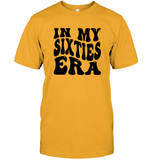 In My Sixties Era Birthday Shirt Unisex Short Sleeve Classic Tee