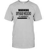 Warning Birthday Weekend In Progress Unisex Short Sleeve Classic Tee