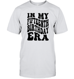 In My Fifteenth Birthday Era Birthday Shirt Unisex Short Sleeve Classic Tee
