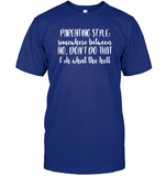 Parenting Syle: Somewhere Between No, Don't Do That & Oh What The Hell Family Shirt Unisex Short Sleeve Classic Tee
