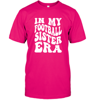 In My Football Sister Era Sports Shirt Unisex Short Sleeve Classic Tee