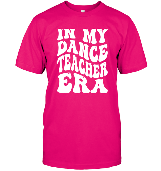 In My Dance Teacher Era Sports Shirt Unisex Short Sleeve Classic Tee