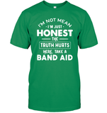 I'm Not Mean I'm Just Honest The Truth Hurts Here take A Band Aid Shirt Unisex Short Sleeve Classic Tee