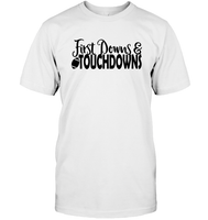 First Downs & Touchdowns Shirt - Score Big in Style! Unisex Short Sleeve Classic Tee