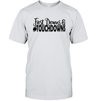 First Downs & Touchdowns Shirt - Score Big in Style! Unisex Short Sleeve Classic Tee