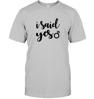 I Said Yes Bachelorette Unisex Short Sleeve Classic Tee For Women