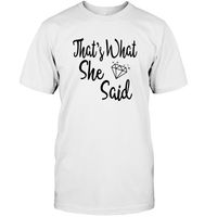 That's What She Said Bachelorette Unisex Short Sleeve Classic Tee For Women