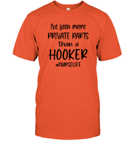 I've Seen More Private Parts Than A Hooker #Nurselife Nurse Shirt Unisex Short Sleeve Classic Tee