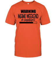 Warning Miami Weekend In Progress Girls Trip Shirt Unisex Short Sleeve Classic Tee