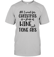 Funny Christmas Wine Shirt - All I want for christmas is a glass of wine and tone abs