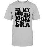 In My Gymnastics Mom Era Sports Shirt Unisex Short Sleeve Classic Tee