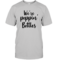 We're Poppin Bottles Bachelorette Unisex Short Sleeve Classic Tee For Women