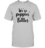 We're Poppin Bottles Bachelorette Unisex Short Sleeve Classic Tee For Women