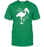 Be A Flamingo In A World Of Pigeons Shirt Unisex Short Sleeve Classic Tee