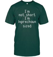 I'm Not Short, I'm Leprechaun Size St. Patrick’s Day Shirt Unisex Short Sleeve Classic Tee
