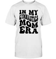 In My Gymnastics Mom Era Sports Shirt Unisex Short Sleeve Classic Tee