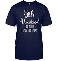 Girls Weekend Cheaper Than Therapy Girls Trip Shirt Unisex Short Sleeve Classic Tee