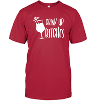 Drink Up Bitches Shirt Unisex Short Sleeve Classic Tee