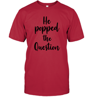 He Popped The Question Bachelorette Unisex Short Sleeve Classic Tee For Women