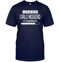 Warning Girls Weekend In Progress Girls Trip Shirt Unisex Short Sleeve Classic