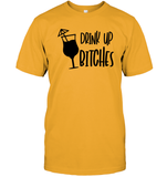 Drink Up Bitches Shirt Unisex Short Sleeve Classic Tee