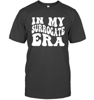 In My Surrogate Era Shirt Unisex Short Sleeve Classic Tee