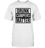 Drunk Campers Matter Shirt Unisex Short Sleeve Classic Tee