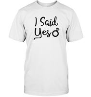 I Said Yes Bachelorette Unisex Short Sleeve Classic Tee For Women