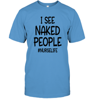 I See Naked People Nurse Shirt Unisex Short Sleeve Classic Tee