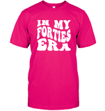 In My Forties Era Birthday Shirt Unisex Short Sleeve Classic Tee