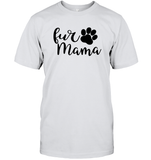 Fur Mama Pet Shirt Unisex Short Sleeve Classic Tee
