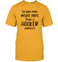 I've Seen More Private Parts Than A Hooker #Nurselife Nurse Shirt Unisex Short Sleeve Classic Tee