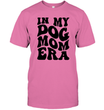 In My Dog Mom Era Pet Shirt Unisex Short Sleeve Classic Tee