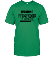Warning Birthday Weekend In Progress Unisex Short Sleeve Classic Tee