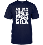In My Wrestling Mom Era Sports Shirt Unisex Short Sleeve Classic Tee