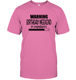 Warning Birthday Weekend In Progress Unisex Short Sleeve Classic Tee